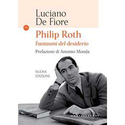 Philip Roth: Fantasmi Del Desiderio Philip Roth: Fantasmi Del Desiderio