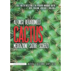 Cactus: Meditazioni, Satire, Scherzi Cactus: Meditazioni, Satire, Scherzi