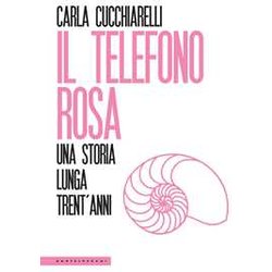 Il Telefono Rosa: Una Storia Lunga Trent'anni Il Telefono Rosa: Una Storia Lunga Trent'anni