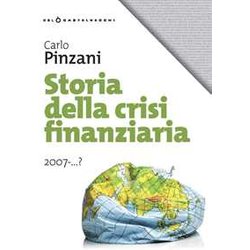 Storia Della Crisi Finanziaria: 2007-…? Storia Della Crisi Finanziaria: 2007-…?