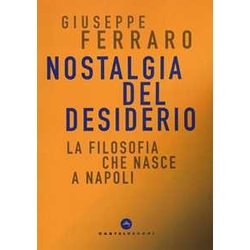 Nostalgia Del Desiderio: La Filosofia Che Nasce A Napoli