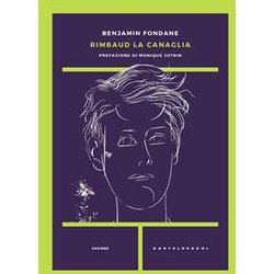 Rimbaud. La Canaglia Rimbaud. La Canaglia