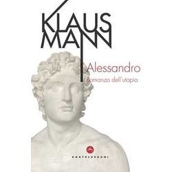 Alessandro. Romanzo Dell'utopia Alessandro. Romanzo Dell'utopia
