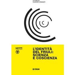 L'identità Del Friuli: Scienza E Coscienza L'identità Del Friuli: Scienza E Coscienza