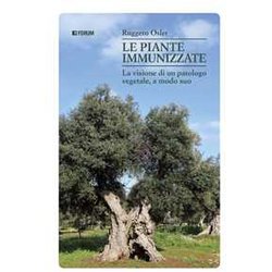 Le Piante Immunizzate. La Visione Di Un Patologo Vegetale, A Modo Suo Le Piante Immunizzate. La Visione Di Un Patologo Vegetale, A Modo Suo