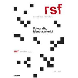 Rsf. Rivista Di Studi Di Fotografia. Fotografia, Identità , Alterità (2021) (Vol. 12) Rsf. Rivista Di Studi Di Fotografia. Fotografia, Identità , Alterità (2021) (Vol. 12)