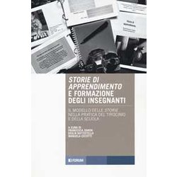 Storie Di Apprendimento E Formazione Insegnanti. Il Modello Delle Storie Nella Pratica Del Tirocinio E Della Scuola Storie Di Apprendimento E Formazione Insegnanti. Il Modello Delle Storie Nella Pratica Del Tirocinio E Della Scuola
