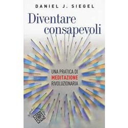 Diventare Consapevoli. Una Pratica Di Meditazione Rivoluzionaria Diventare Consapevoli. Una Pratica Di Meditazione Rivoluzionaria