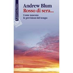 Rosso Di Sera... Come Nascono Le Previsioni Del Tempo