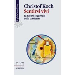 Sentirsi Vivi. La Natura Soggettiva Della Coscienza