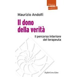 Il Dono Della Verità . Il Percorso Interiore Del Terapeuta Il Dono Della Verità . Il Percorso Interiore Del Terapeuta