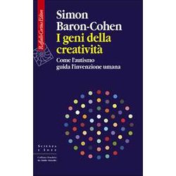 I Geni Della Creatività . Come L’Autismo Guida L’Invenzione Umana I Geni Della Creatività . Come L’Autismo Guida L’Invenzione Umana