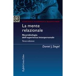 La Mente Relazionale. Neurobiologia Dell'esperienza Interpersonale La Mente Relazionale. Neurobiologia Dell'esperienza Interpersonale
