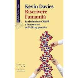 Riscrivere L'umanità . La Rivoluzione Crispr E La Nuova Era Dell'editing Genetico Riscrivere L'umanità . La Rivoluzione Crispr E La Nuova Era Dell'editing Genetico