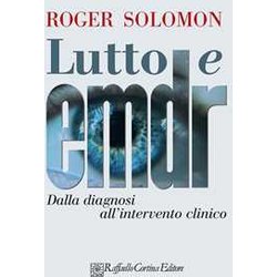 Lutto e EMDR. Dalla diagnosi all'intervento clinico