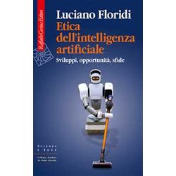 Etica Dell'intelligenza Artificiale. Sviluppi, Opportunità , Sfide Etica Dell'intelligenza Artificiale. Sviluppi, Opportunità , Sfide