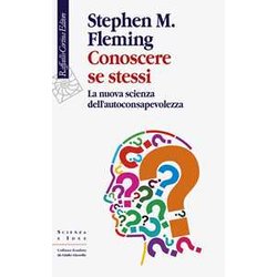 Conoscere Se Stessi. La Nuova Scienza Dell'autoconsapevolezza