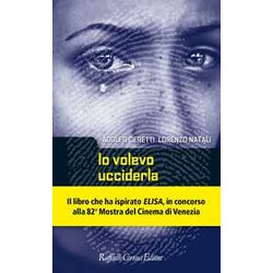 Io Volevo Ucciderla. Per Una Criminologia Dell'incontro Io Volevo Ucciderla. Per Una Criminologia Dell'incontro