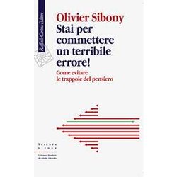 Stai Per Commettere Un Terribile Errore! Come Evitare Le Trappole Del Pensiero Stai Per Commettere Un Terribile Errore! Come Evitare Le Trappole Del Pensiero