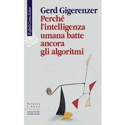 Perché L'intelligenza Umana Batte Ancora Gli Algoritmi Perché L'intelligenza Umana Batte Ancora Gli Algoritmi