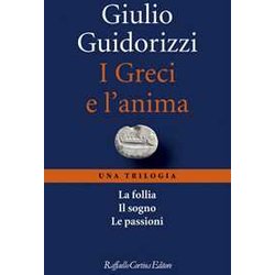 I Greci E L'anima. Una Trilogia I Greci E L'anima. Una Trilogia