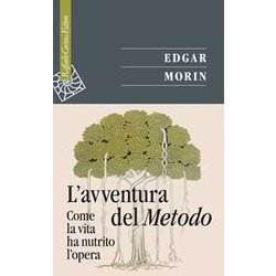 L'avventura Del Metodo. Come La Vita Ha Nutrito L'opera L'avventura Del Metodo. Come La Vita Ha Nutrito L'opera