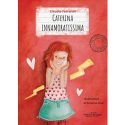 Caterina Innamoratissima. L’Incontenibile Caterina Caterina Innamoratissima. L’Incontenibile Caterina
