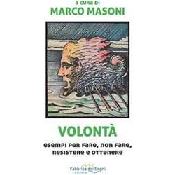 Volontà . Esempi Per Fare, Non Fare, Resistere E Ottenere