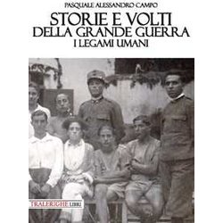 Storie E Volti Della Grande Guerra: I Legami Umani