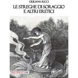Le Streghe Di Soraggio E Altri Eretici Le Streghe Di Soraggio E Altri Eretici