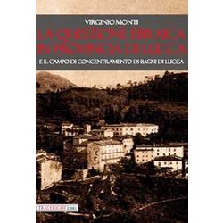 La Questione Ebraica In Provincia Di Lucca E Il Campo Di Concentramento Di Bagni Di Lucca La Questione Ebraica In Provincia Di Lucca E Il Campo Di Concentramento Di Bagni Di Lucca