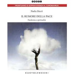 Il Rumore Della Pace. Pandemia E SpiritualitÃ