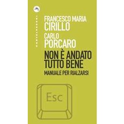 Non è Andato Tutto Bene. Manuale Per Rialzarsi