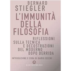 L'immunità Della Filosofia. Riflessioni Sulla Tecnica E Decostruzioni Del Moderno Dopo Derrida L'immunità Della Filosofia. Riflessioni Sulla Tecnica E Decostruzioni Del Moderno Dopo Derrida