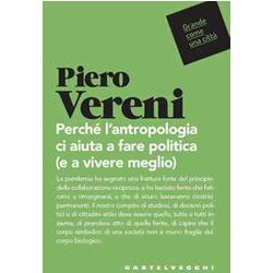 Perché L'antropologia Ci Aiuta A Fare Politica (E Vivere Meglio) Perché L'antropologia Ci Aiuta A Fare Politica (E Vivere Meglio)