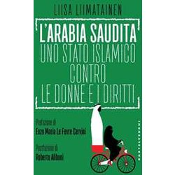 L'arabia Saudita. Uno Stato Islamico Contro Le Donne E I Diritti L'arabia Saudita. Uno Stato Islamico Contro Le Donne E I Diritti