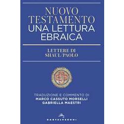 Nuovo Testamento. Una Lettura Ebraica. Lettere Di Shaul/Paolo