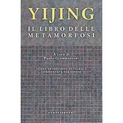 Yijing. Il Libro Delle Metamorfosi Yijing. Il Libro Delle Metamorfosi