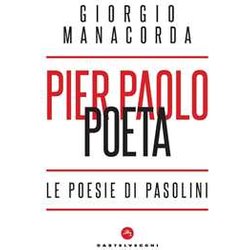 Pier Paolo Poeta. Le Poesie Di Pasolini