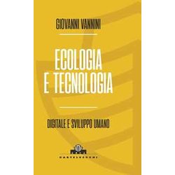 Ecologia E Tecnologia. Digitale E Sviluppo Umano Ecologia E Tecnologia. Digitale E Sviluppo Umano