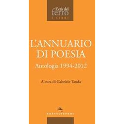 L'annuario Di Poesia. Antologia 1994-2012 L'annuario Di Poesia. Antologia 1994-2012