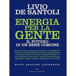 Energia Per La Gente. Il Futuro Di Un Bene Comune. Nuova Ediz. Energia Per La Gente. Il Futuro Di Un Bene Comune. Nuova Ediz.