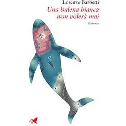 Una Balena Bianca Non Volerà Mai Una Balena Bianca Non Volerà Mai