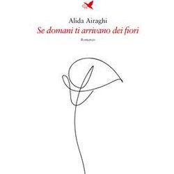Se Domani Ti Arrivano Dei Fiori Se Domani Ti Arrivano Dei Fiori