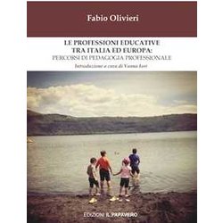 Le Professioni Educative Tra Italia Ed Europa: Percorsi Di Pedagogia Professionale Le Professioni Educative Tra Italia Ed Europa: Percorsi Di Pedagogia Professionale