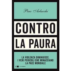 Contro La Paura. La Violenza Diminuisce. I Veri Pericoli Che Minacciano La Pace Mondiale