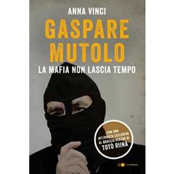 Gaspare Mutolo. La Mafia Non Lascia Tempo Gaspare Mutolo. La Mafia Non Lascia Tempo
