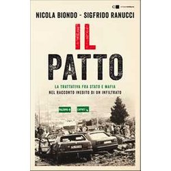 Il Patto. La Trattativa Stato E Mafia Nel Racconto Inedito Di Un Infiltrato. Nuova Ediz. Il Patto. La Trattativa Stato E Mafia Nel Racconto Inedito Di Un Infiltrato. Nuova Ediz.