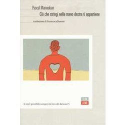 Ciò Che Stringi Nella Mano Destra Ti Appartiene Ciò Che Stringi Nella Mano Destra Ti Appartiene
