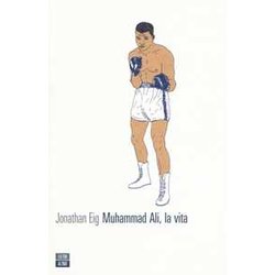 Muhammad Ali, La Vita Muhammad Ali, La Vita